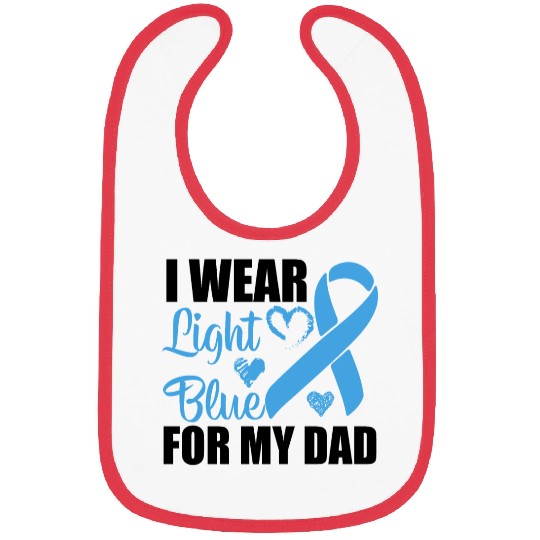 I wear Light Blue for my dad Prostate cancer Bibs