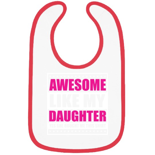 Father's Day Gift "Awesome Like My Daughter" Bibs