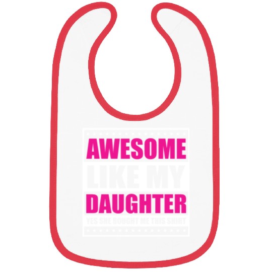 Father's Day Gift "Awesome Like My Daughter" Bibs