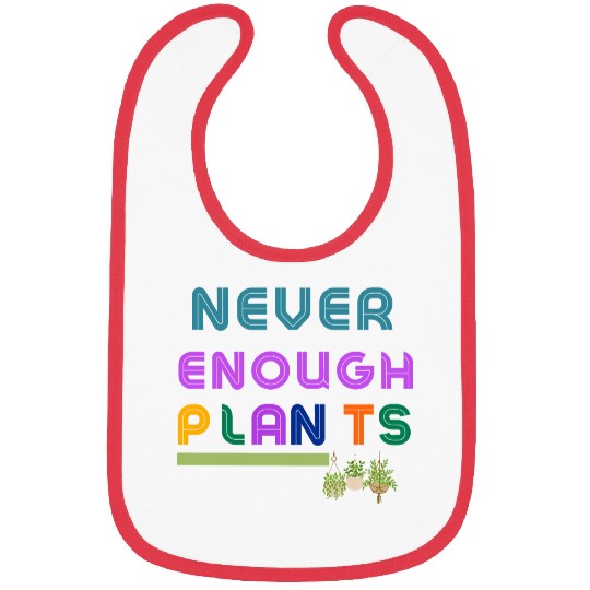Never Enough Plants Bibs