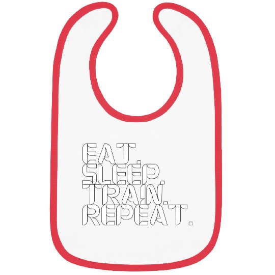 Eat. Sleep. Train. Repeat Bibs