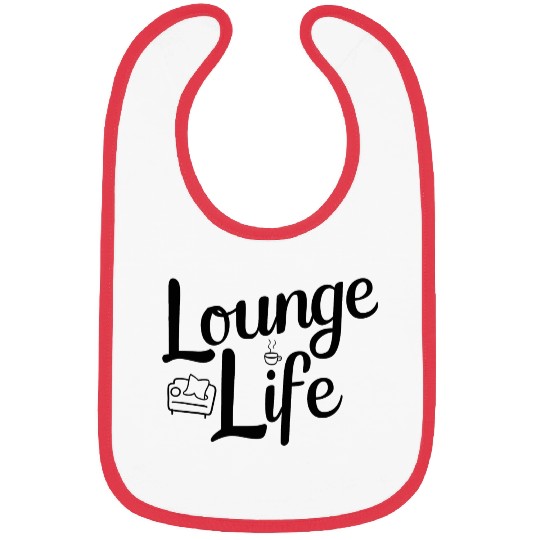 Lounge Life - Relaxed and Comfortable Lifestyle Sh Bibs