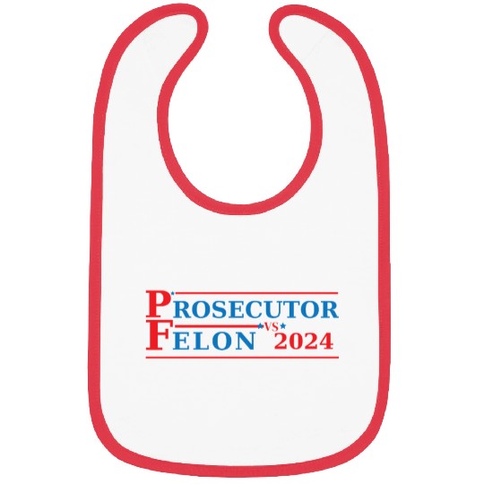 Prosecutor Vs Felon Funny Voting Election 2024 Bibs