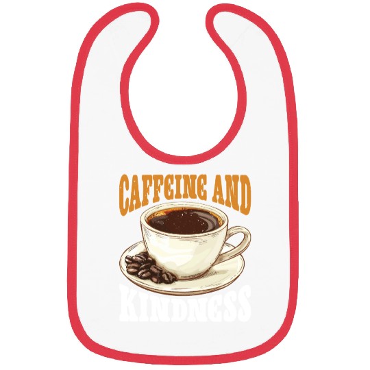 Caffeine And Kindness 6 Bibs
