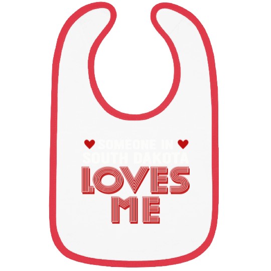 Someone In South Dakota Loves Me Bibs