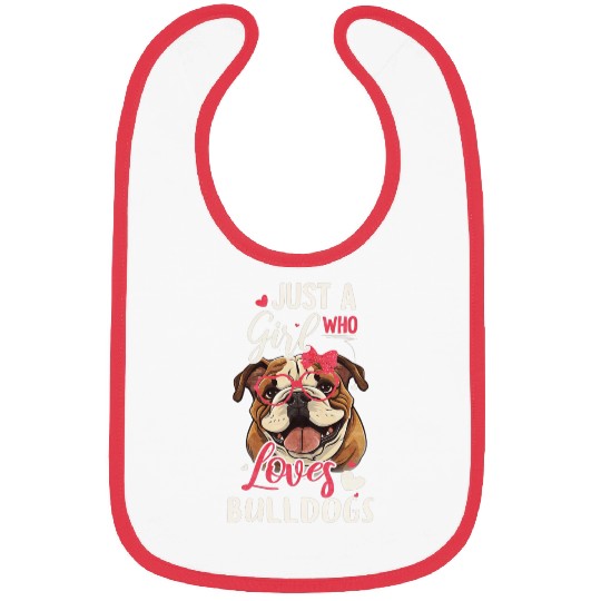 Just A Girl Who Loves Bulldogs Funny Bulldog Lover Bibs