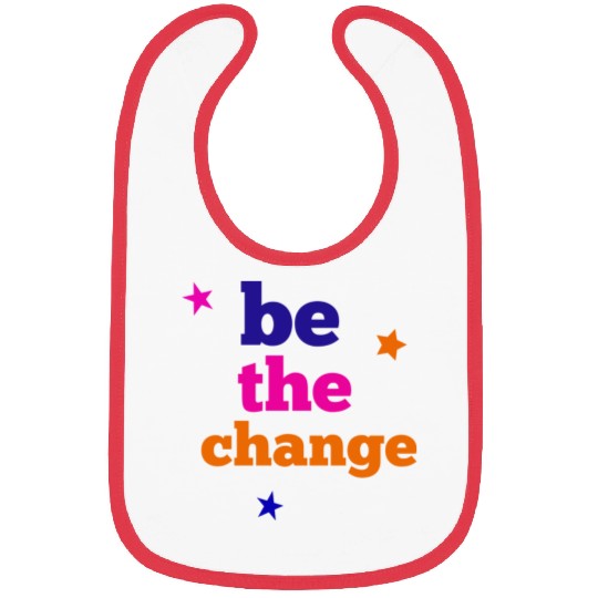 be the change Bibs