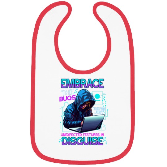 Embrace The Bugs Coder Computer Engineer Software Bibs