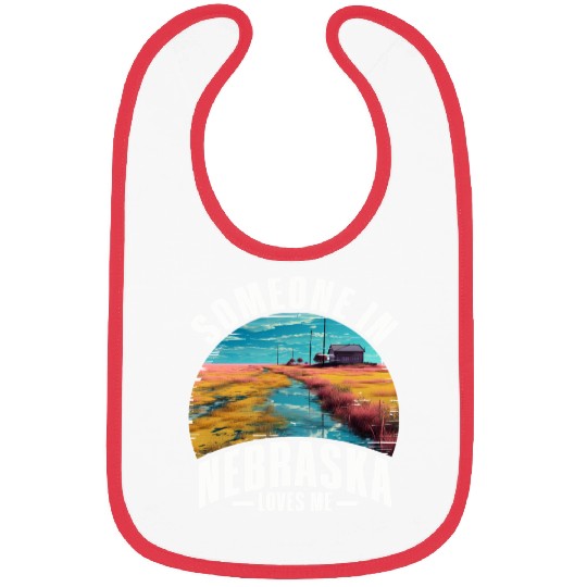 Someone In Nebraska Loves Me Bibs