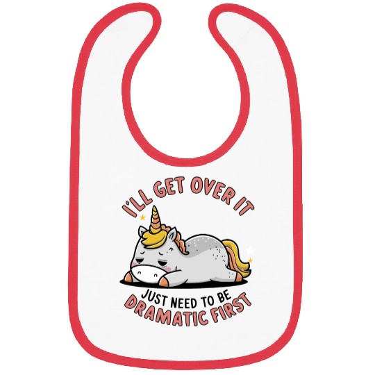 I Just Need To Be Dramatic Lazy Unicorn Bibs