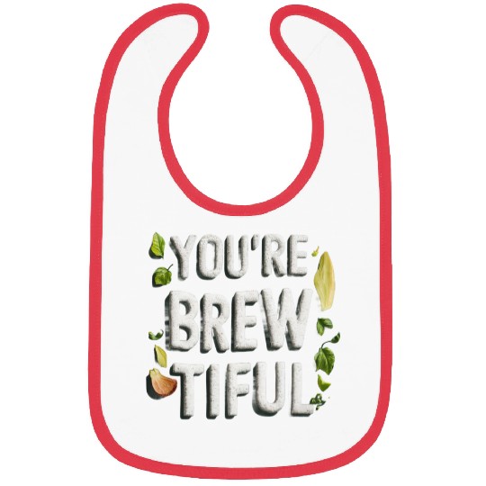 You're Brew-tiful, Awesome Black Bibs