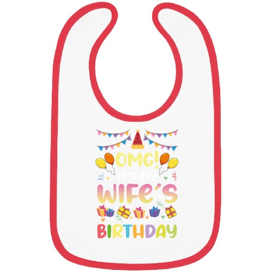 Omg! It's My Wife's Birthday Funny Birthday Bibs