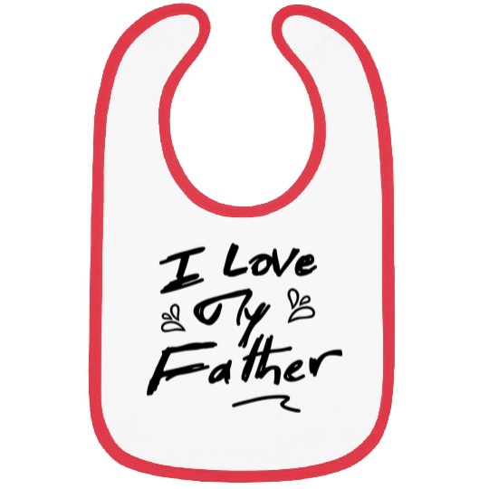 I Love My Father - White Bibs