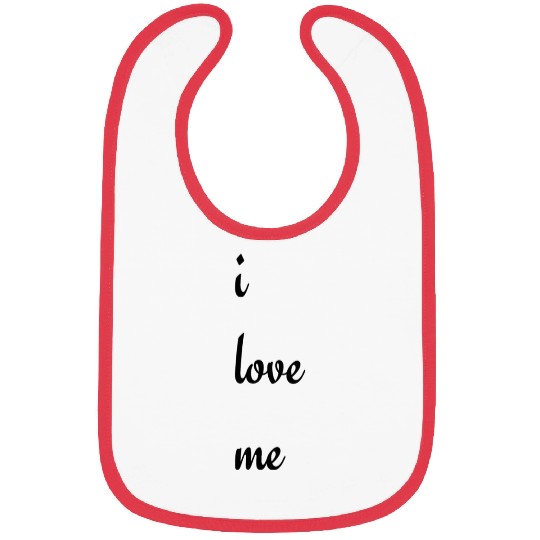 Bibs, i love me to show your confidenc