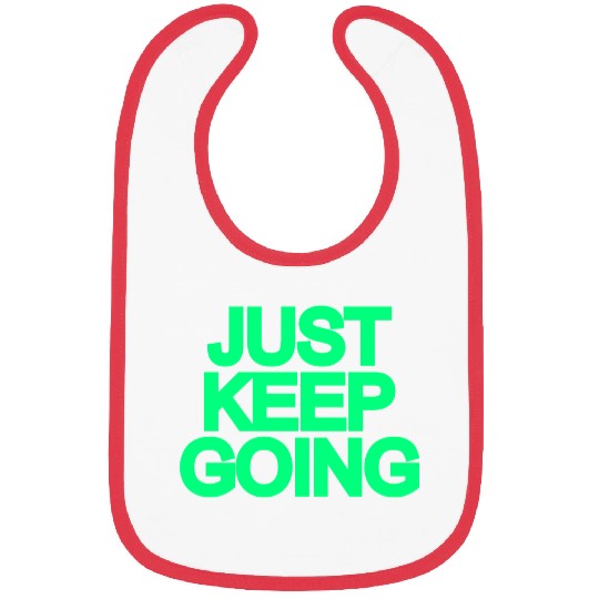 just keep going Bibs