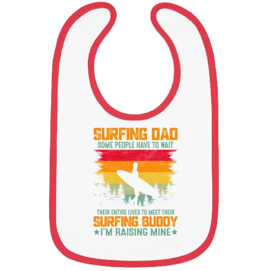 SURFING DAD SOME PEOPLE HAVE TO WAIT THEIR ENTIRE Bibs
