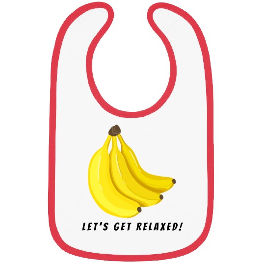 Let's get Relaxed by Banana Bibs