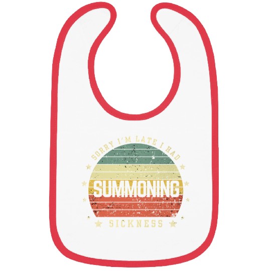 Sorry I'm Late I Had Summoning Sickness Funny Game Bibs