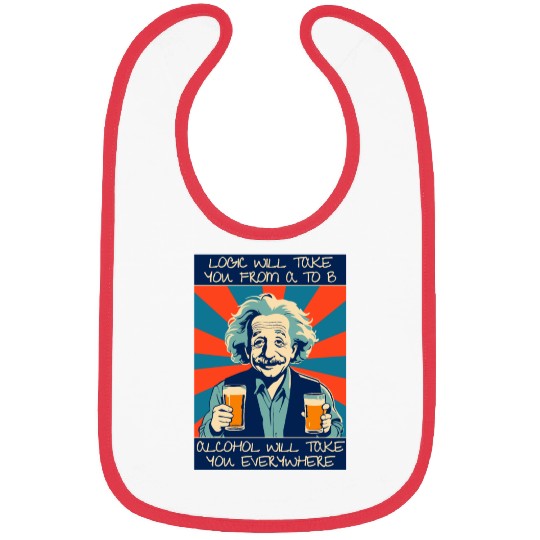 Alcohol Will Take You Everywhere Funny Bibs