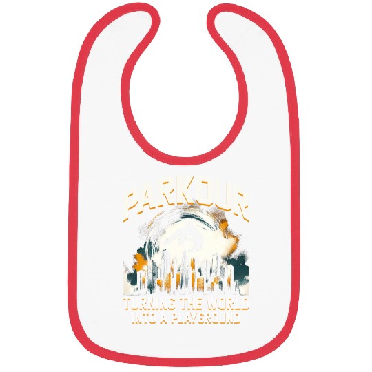 Parkour Turning the world into a playground Bibs