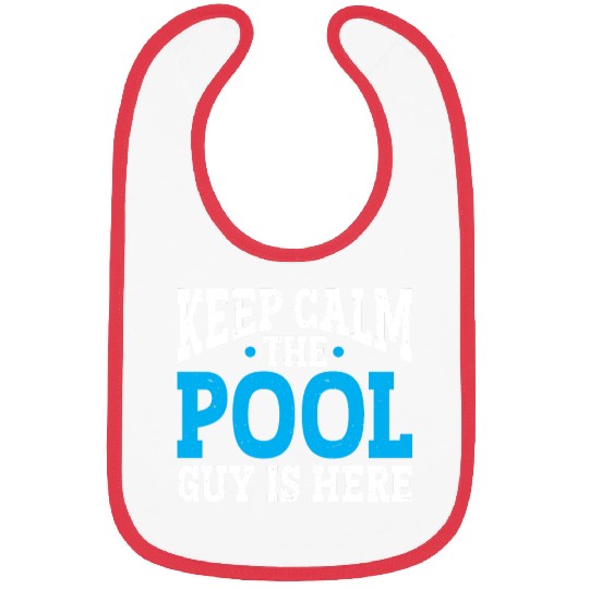 Pool Cleaner Keep Calm The Pool Guy Is Here Bibs