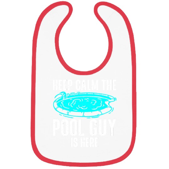 Pool Cleaner Keep Calm The Pool Guy Is Here Bibs