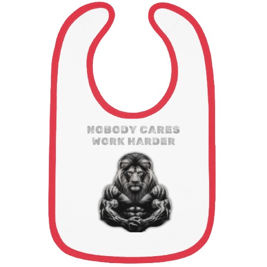 Nobody cares, Work harder Bibs