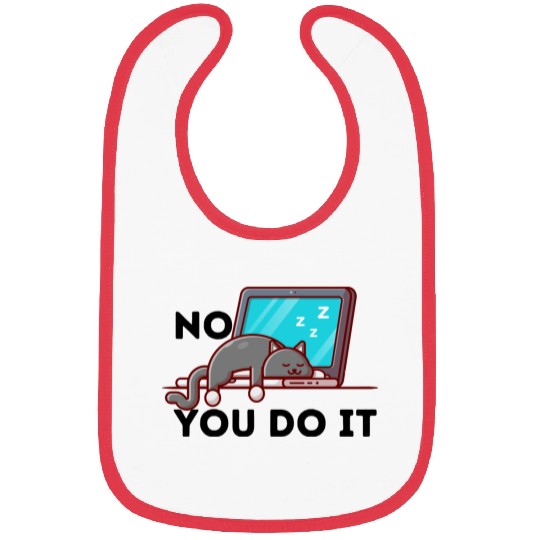 No, You Do It: Funny Lazy Cat Sleeping Bibs