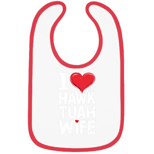I Love My Hawk Tuah Wife Funny Hawk Tua Wife Bibs
