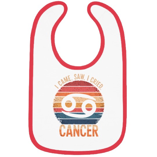 I Came, I Saw, I Cried Cancer Zodiac Sign Bibs