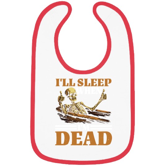 I'll Sleep When I'm Dead 12 Bibs
