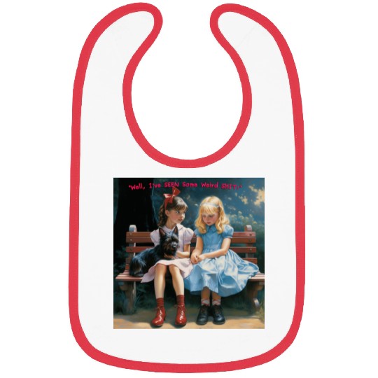 Dorothy and Alice hilarious Bibs