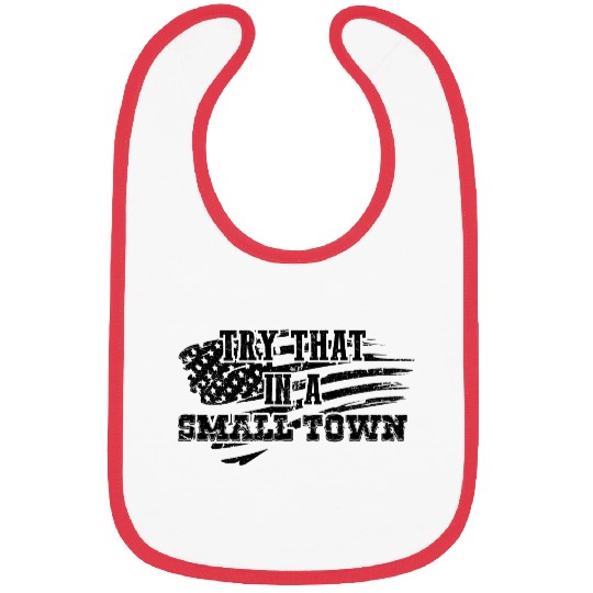 Try That In a Small Town US Flag Bibs