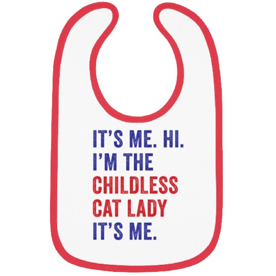It's Me Hi I'm The Childless Cat Lady Harris 2024 Bibs