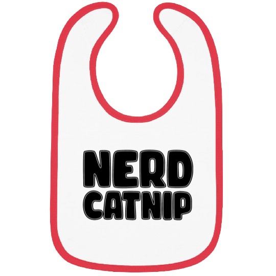 Nerd Catnip Funny Nerd Lover Nerdy Catnip Made Me Bibs