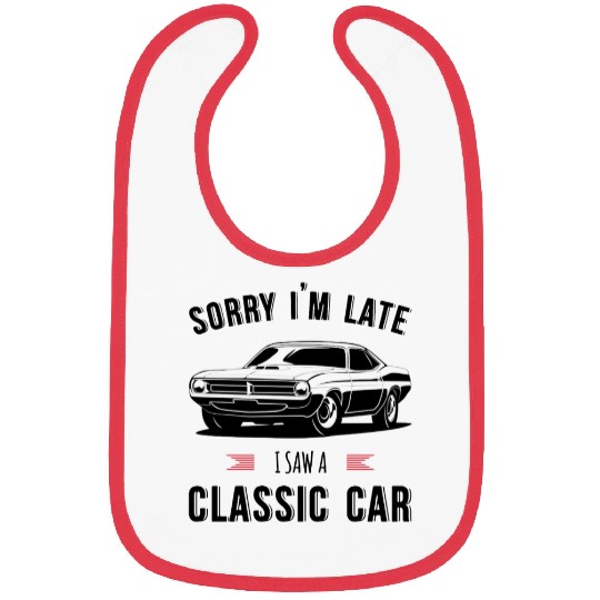 Sorry I'm Late I Saw A Classic Car Bibs
