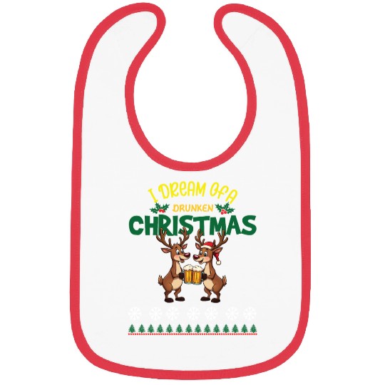 I Dream Of A Drunk Christmas-funny Reindeer Design Bibs