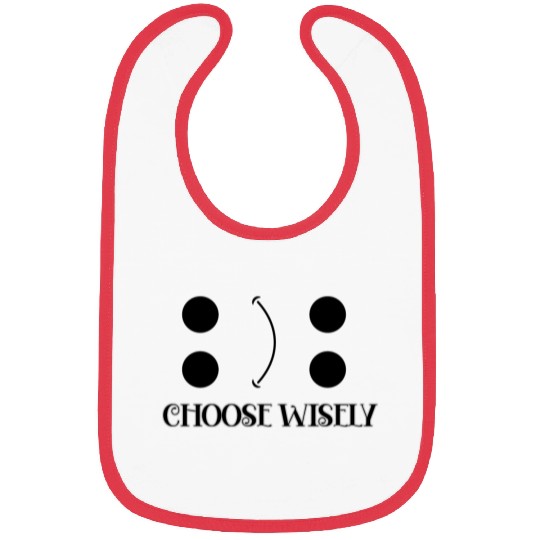 CHOOSE WISELY HAPPY AND SAD DESIGN UNI MOOD Bibs