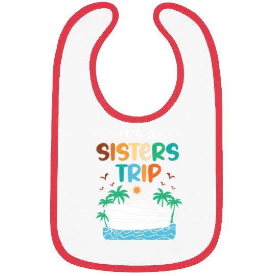 Mediterranean Cruising Vacation Its A Sisters Trip Bibs