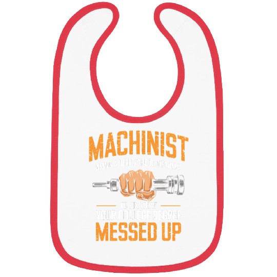 Machinist Using A High School Diploma Bibs