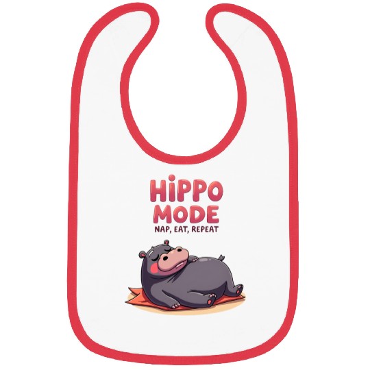 Hippo Mode: Nap, Eat, Repeat. Bibs