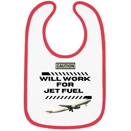 Will Work For Jet Fuel Bibs