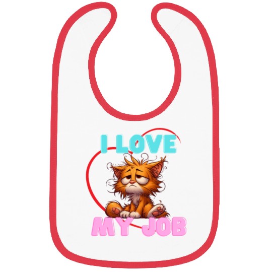 Sad Cat Bibs – I Love My Job Funny Apparel
