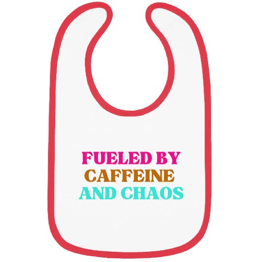 Funny Mom Mothers Day fueled by caffeine and chaos Bibs