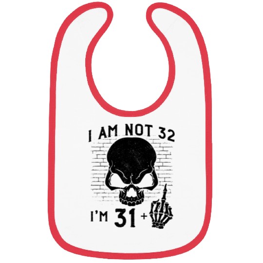 I Am 31 Plus Middle Finger - 32nd Birthday Bibs