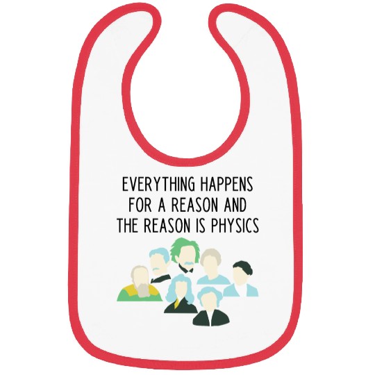 The reason is physics Bibs
