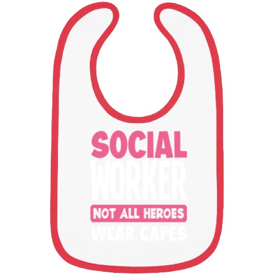 Social Worker Not All Heroes Wear Capes Bibs