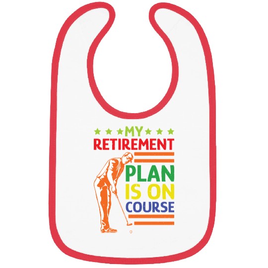 My Retirement Plan Is On Course 5 Bibs