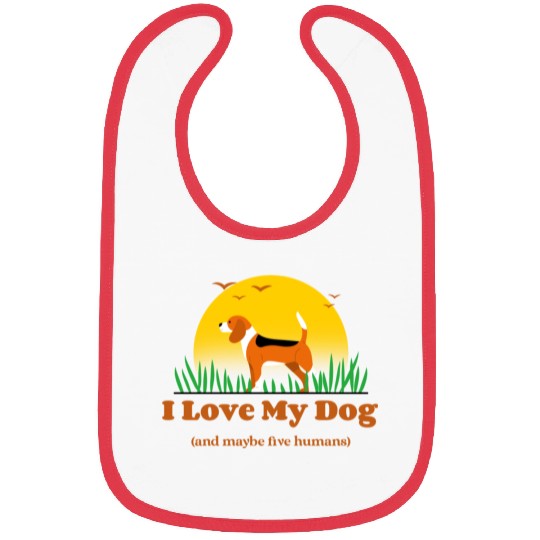 I Love My Dog (and maybe five humans) Bibs