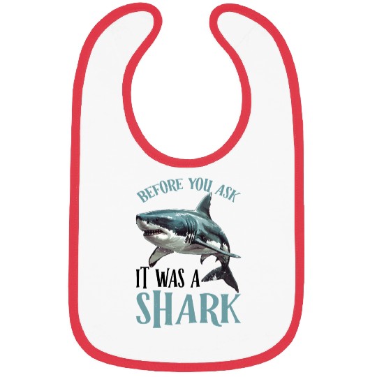 Before You Ask It Was A Shark 2 Bibs